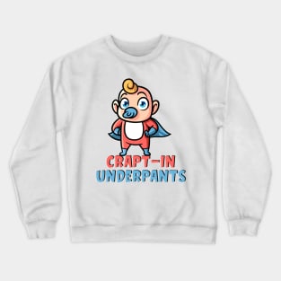Crapt-In Underpants Crewneck Sweatshirt